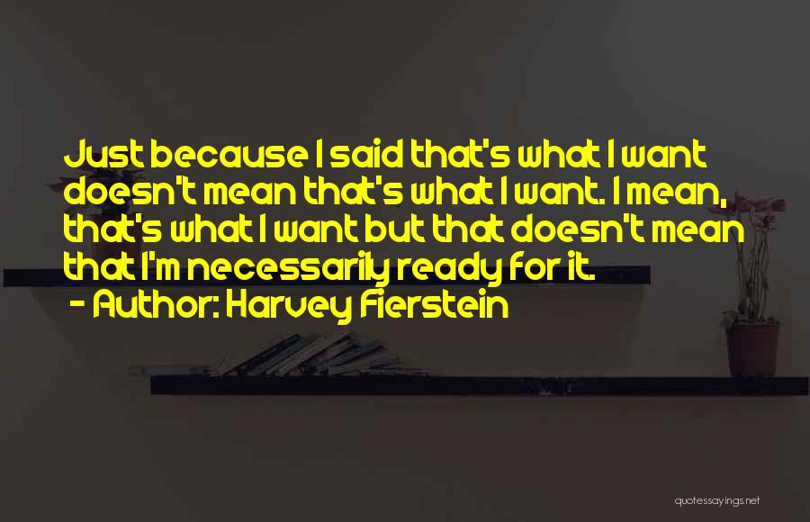 Harvey Fierstein Quotes 1869355