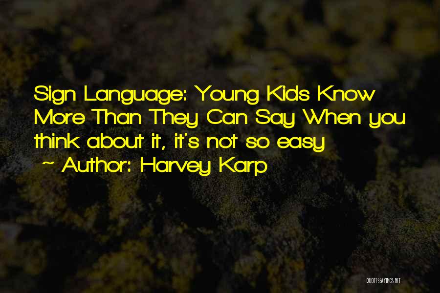 Harvey Karp Quotes 619559