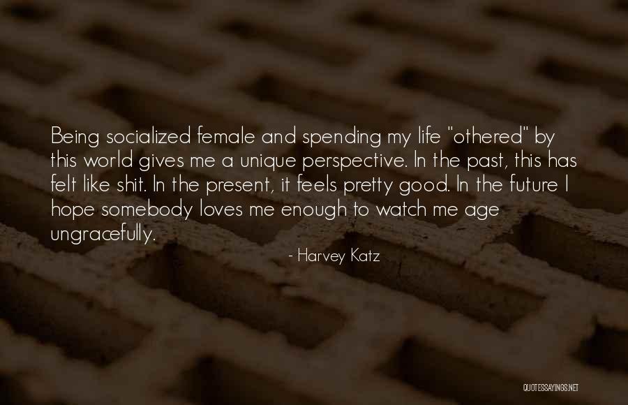 Harvey Katz Quotes 694661