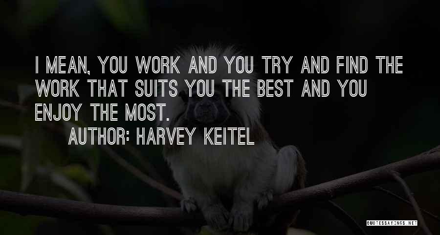 Harvey Keitel Quotes 2130872