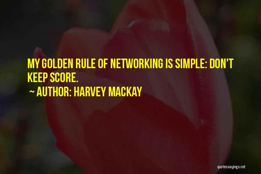 Harvey Mackay Networking Quotes By Harvey MacKay
