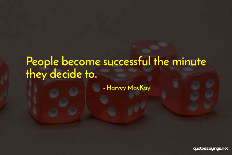 Harvey MacKay Quotes 1256886