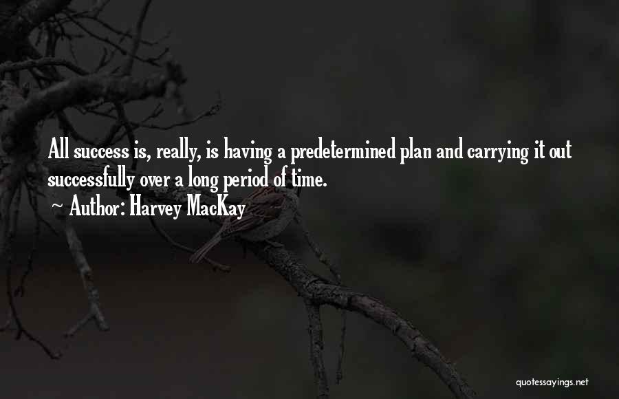 Harvey MacKay Quotes 1400915