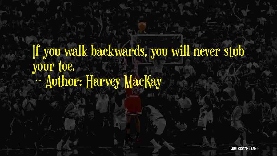 Harvey MacKay Quotes 1545640