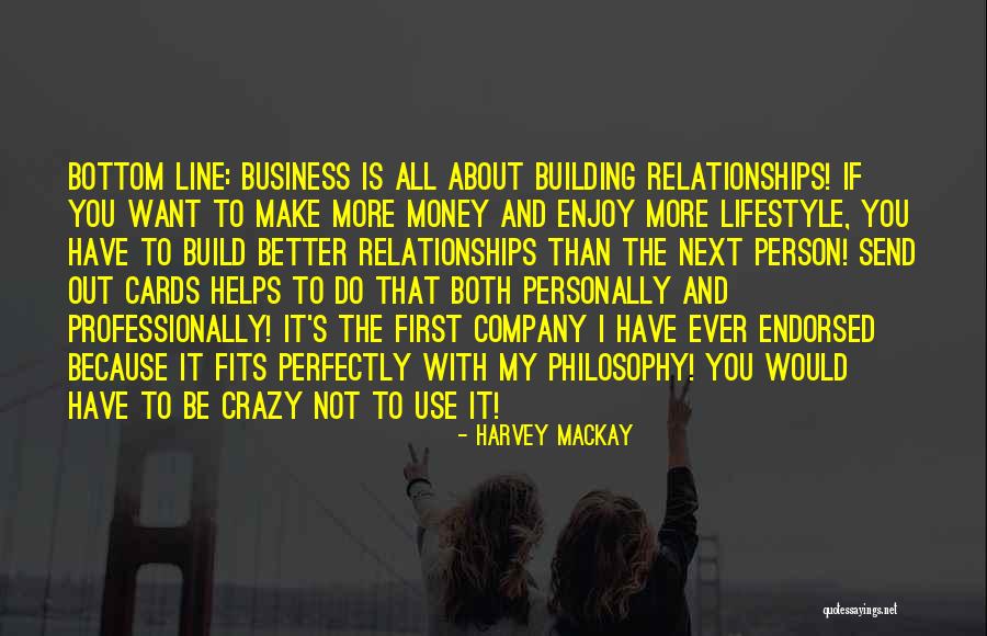 Harvey MacKay Quotes 1654878 Harvey MacKay Quotes 1654878