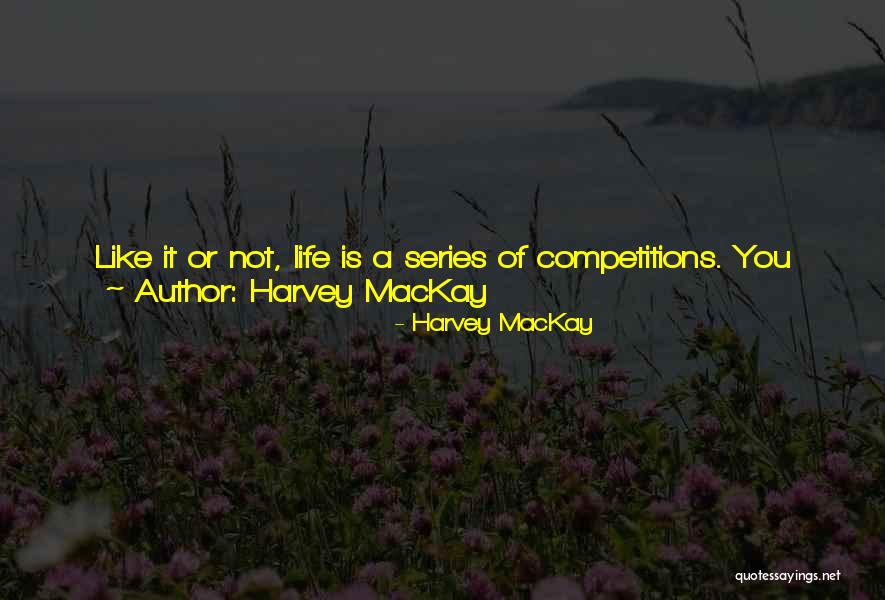 Harvey MacKay Quotes 1785756