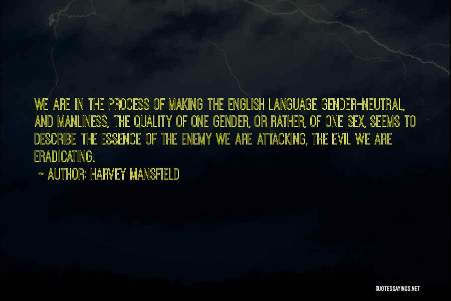 Harvey Mansfield Quotes 909920