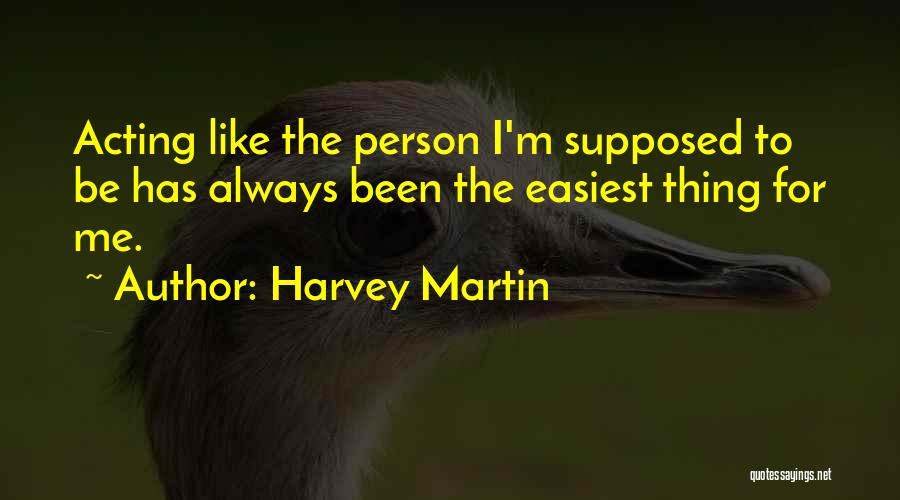 Harvey Martin Quotes 1505055