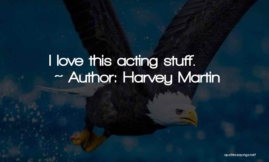 Harvey Martin Quotes 2021034