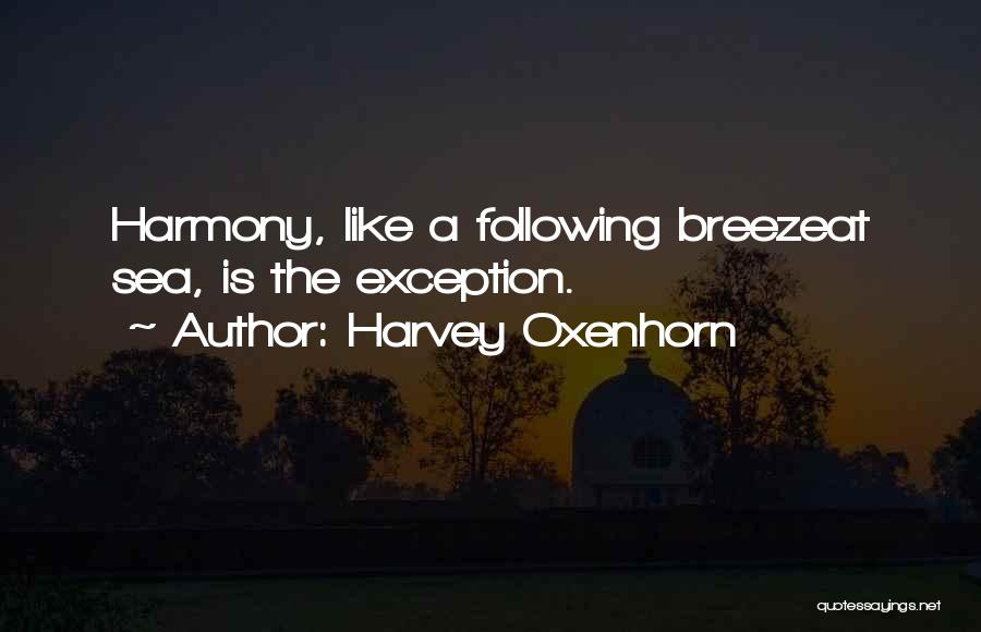 Harvey Oxenhorn Quotes 515048