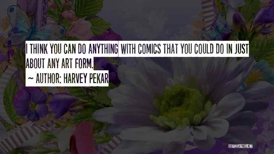 Harvey Pekar Quotes 1105325