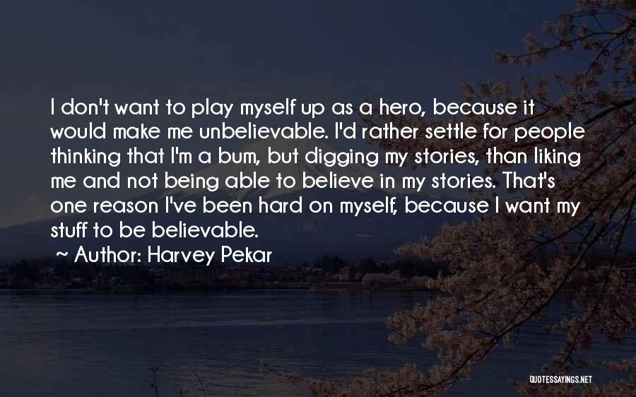 Harvey Pekar Quotes 1201087
