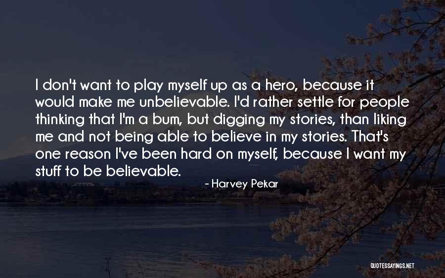 Harvey Pekar Quotes 1201087