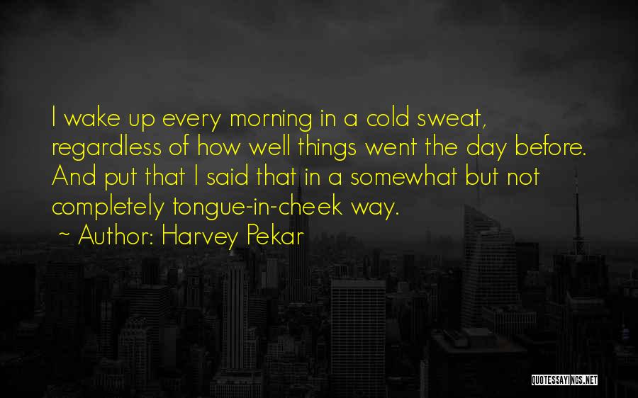 Harvey Pekar Quotes 1302118