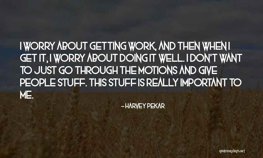 Harvey Pekar Quotes 1409183 Harvey Pekar Quotes 1409183