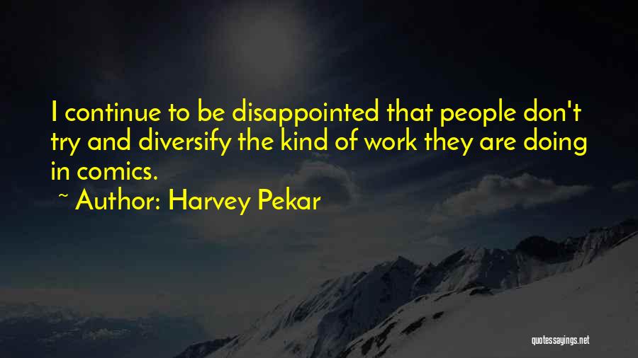 Harvey Pekar Quotes 1450012