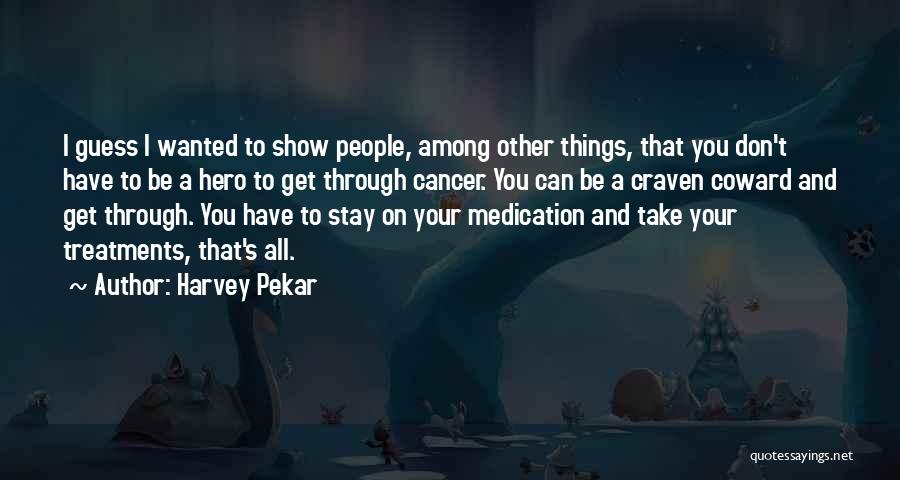 Harvey Pekar Quotes 1710797