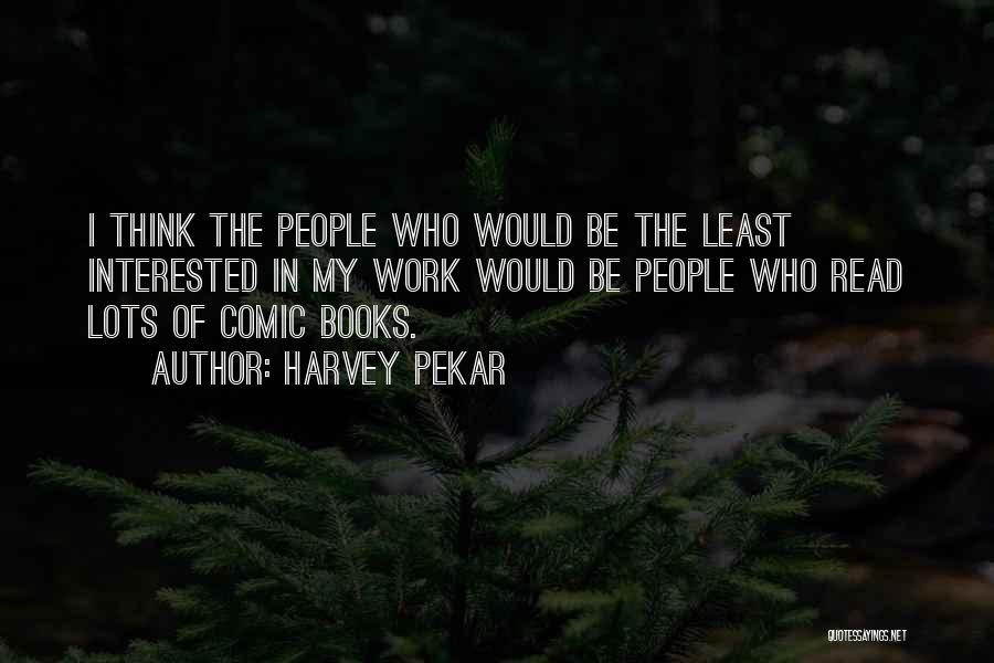 Harvey Pekar Quotes 1802195