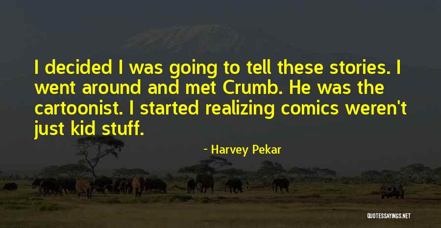 Harvey Pekar Quotes 2268078