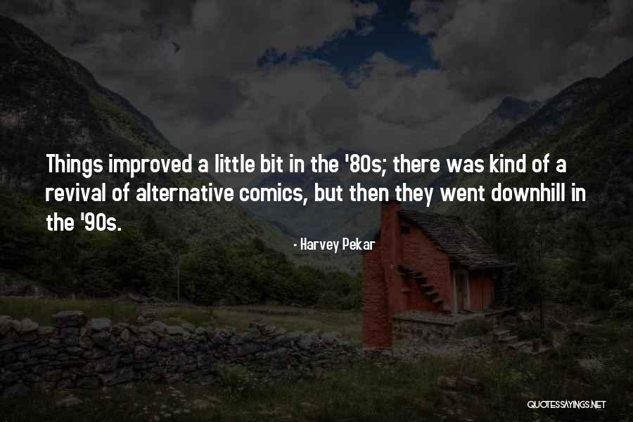 Harvey Pekar Quotes 654345 Harvey Pekar Quotes 654345