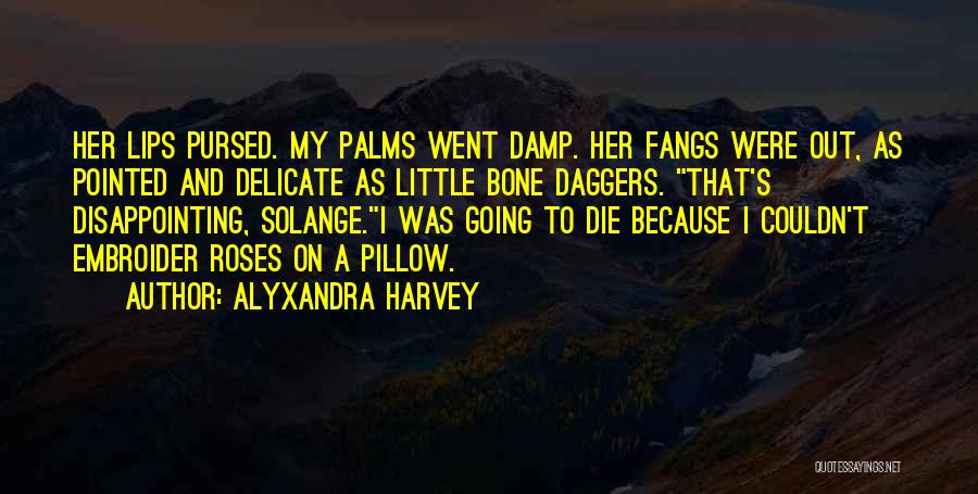 Harvey Quotes By Alyxandra Harvey