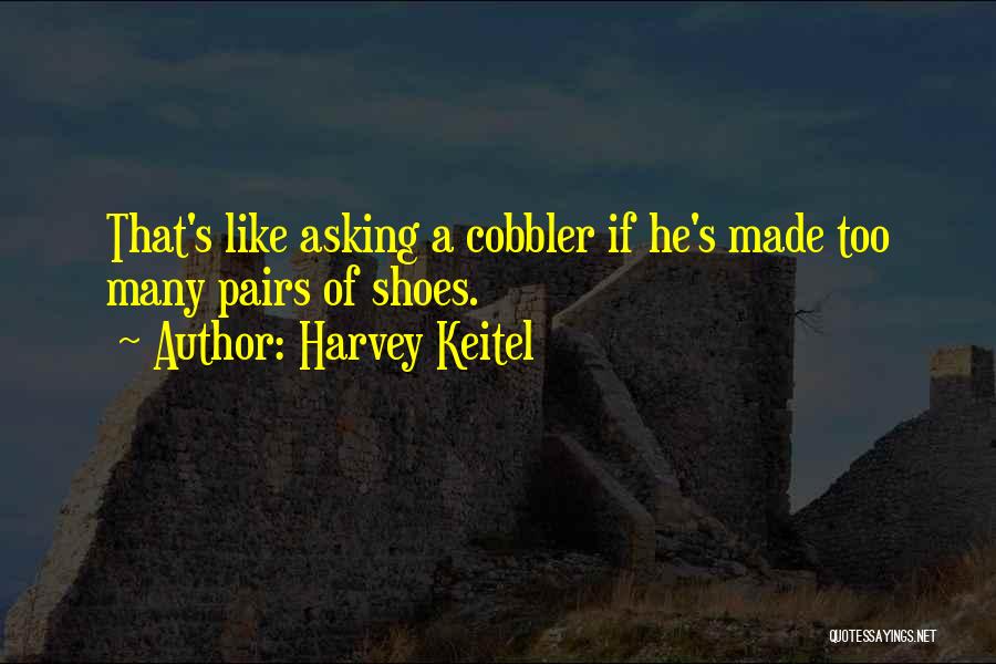 Harvey Quotes By Harvey Keitel