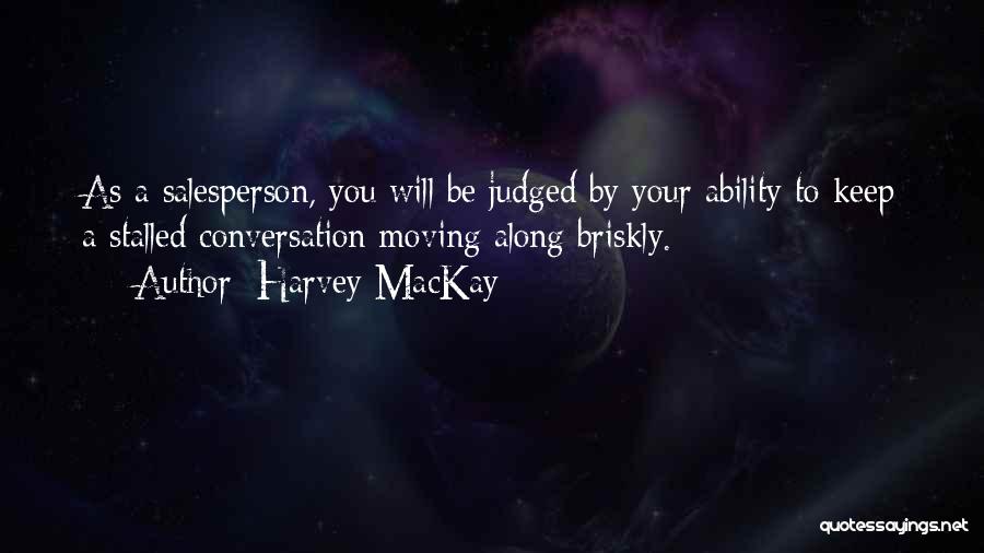 Harvey Quotes By Harvey MacKay