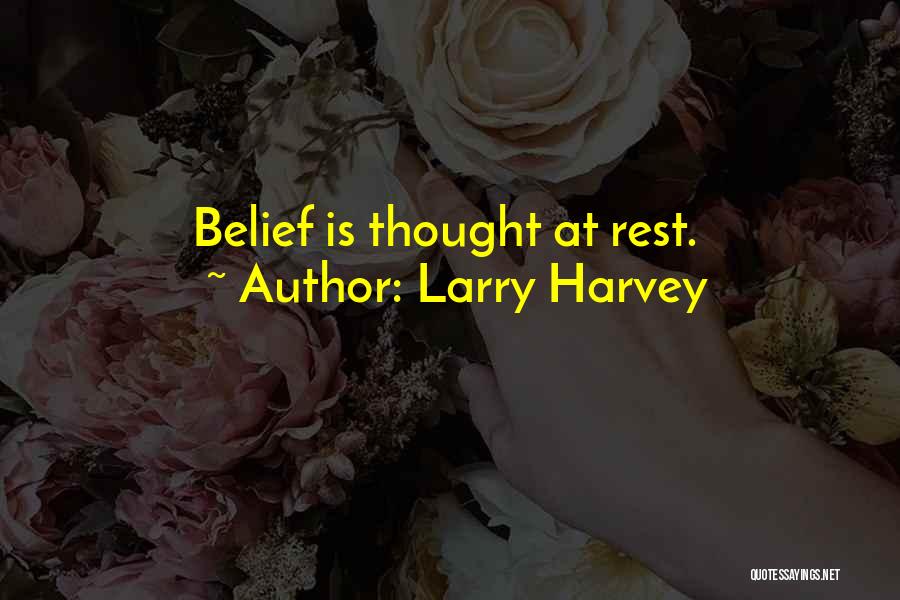 Harvey Quotes By Larry Harvey