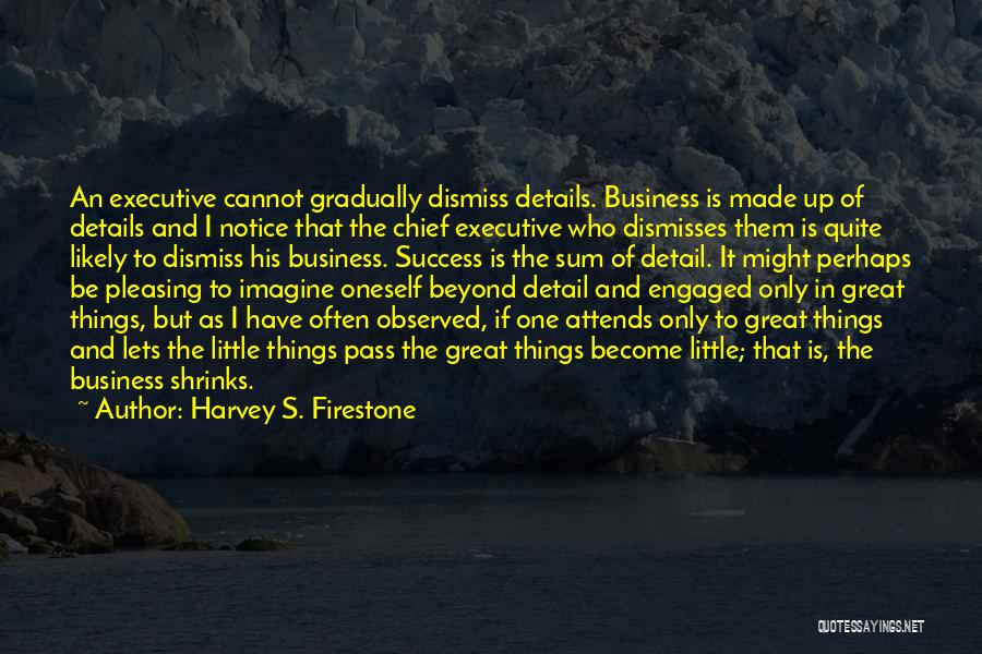 Harvey S. Firestone Quotes 460639