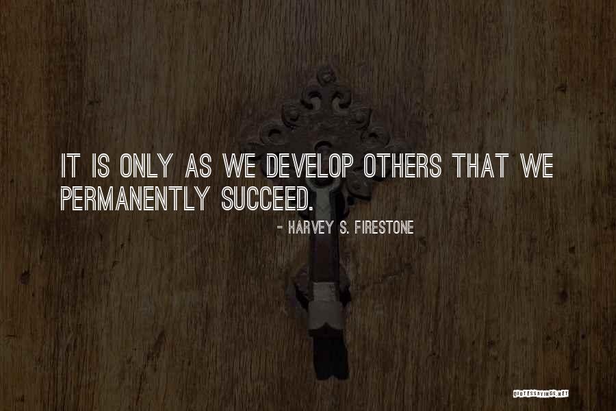 Harvey S. Firestone Quotes 991098 Harvey S. Firestone Quotes 991098