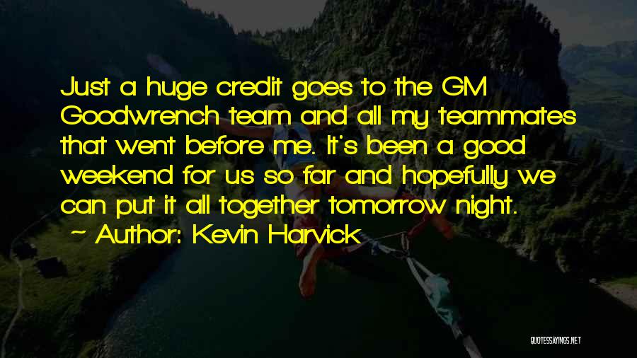 Harvick Quotes By Kevin Harvick