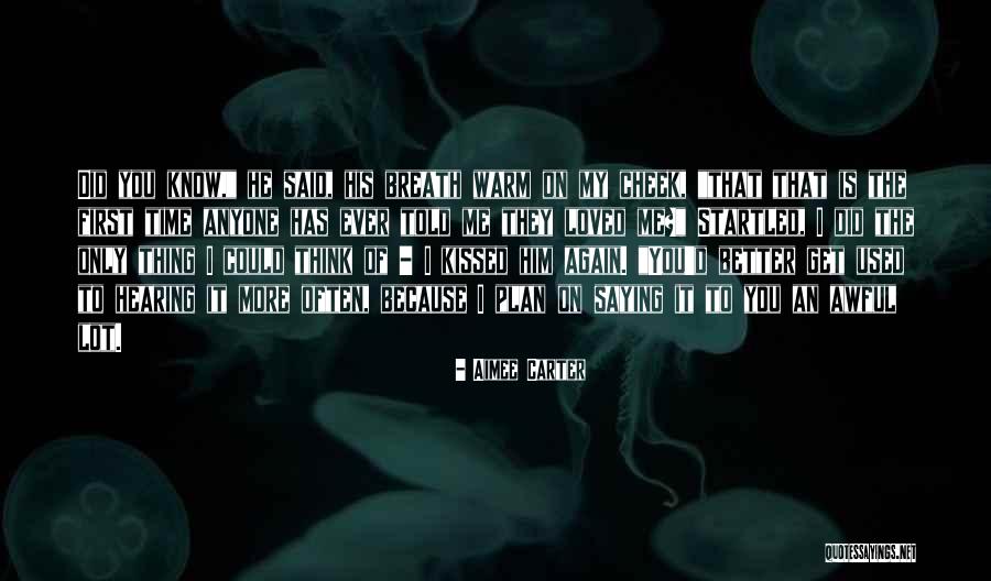 Has Anyone Told You Quotes By Aimee Carter Has Anyone Told You Quotes By Aimee Carter