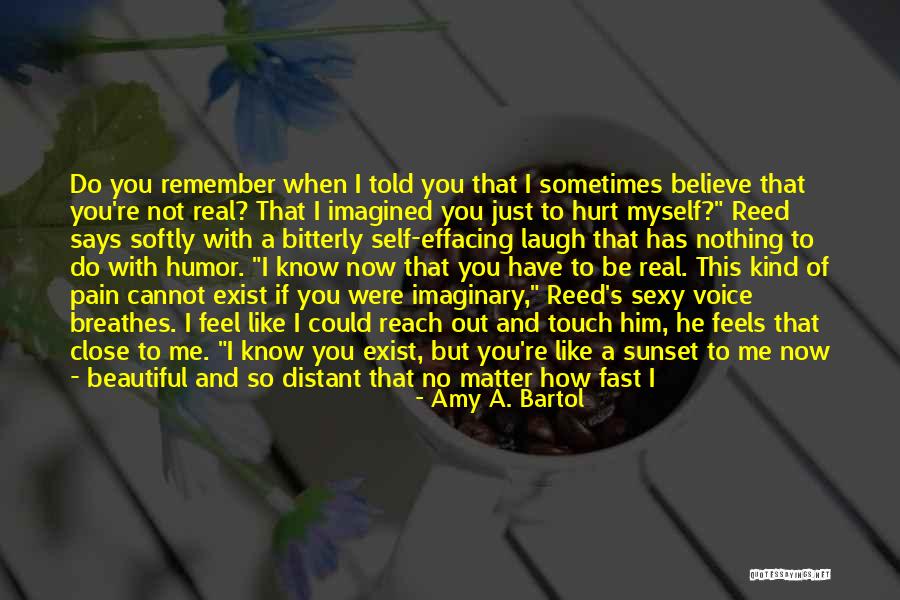 Has Anyone Told You Quotes By Amy A. Bartol Has Anyone Told You Quotes By Amy A. Bartol