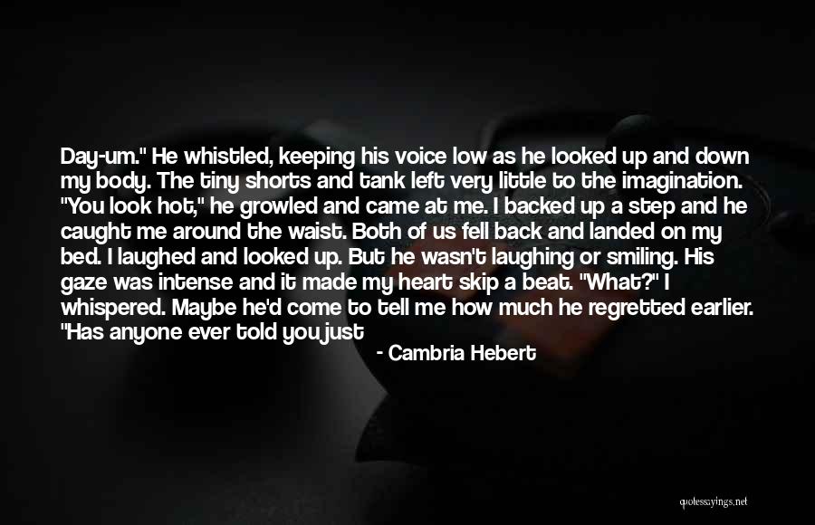 Has Anyone Told You Quotes By Cambria Hebert Has Anyone Told You Quotes By Cambria Hebert