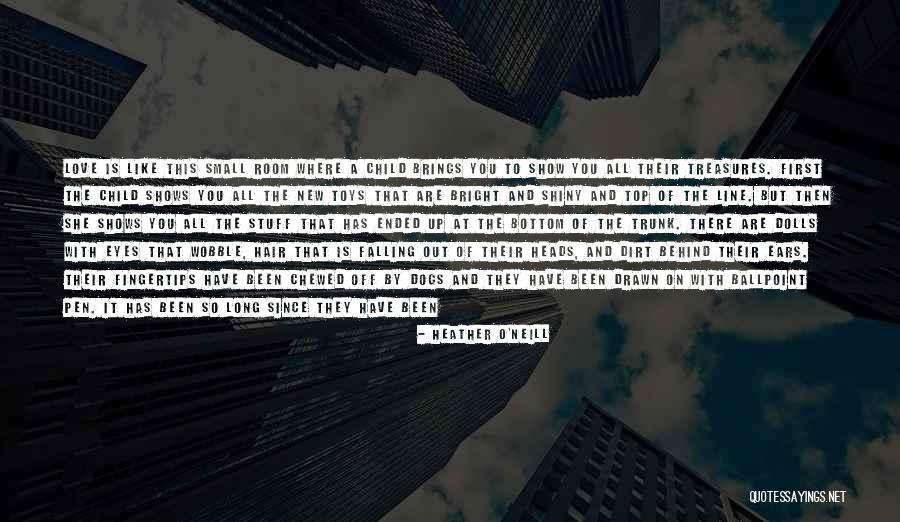 Has Anyone Told You Quotes By Heather O'Neill Has Anyone Told You Quotes By Heather O'Neill
