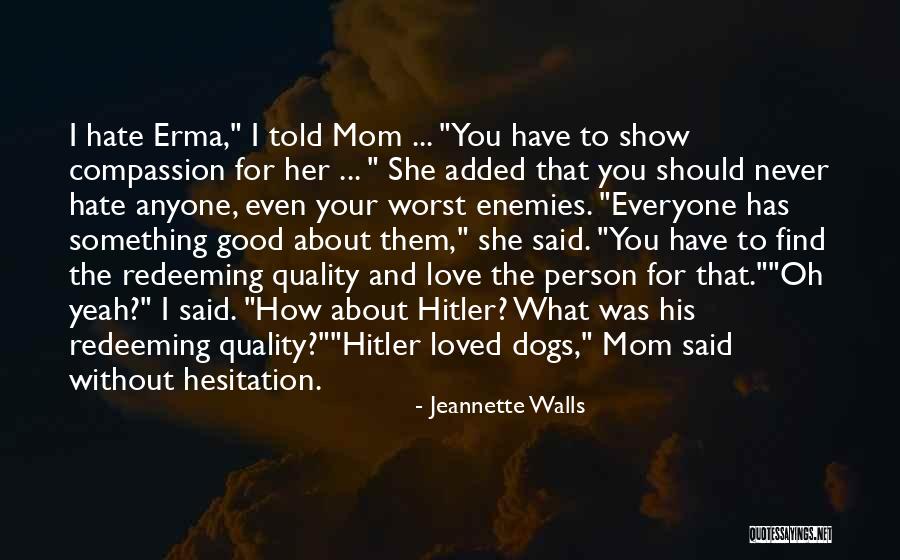 Has Anyone Told You Quotes By Jeannette Walls Has Anyone Told You Quotes By Jeannette Walls