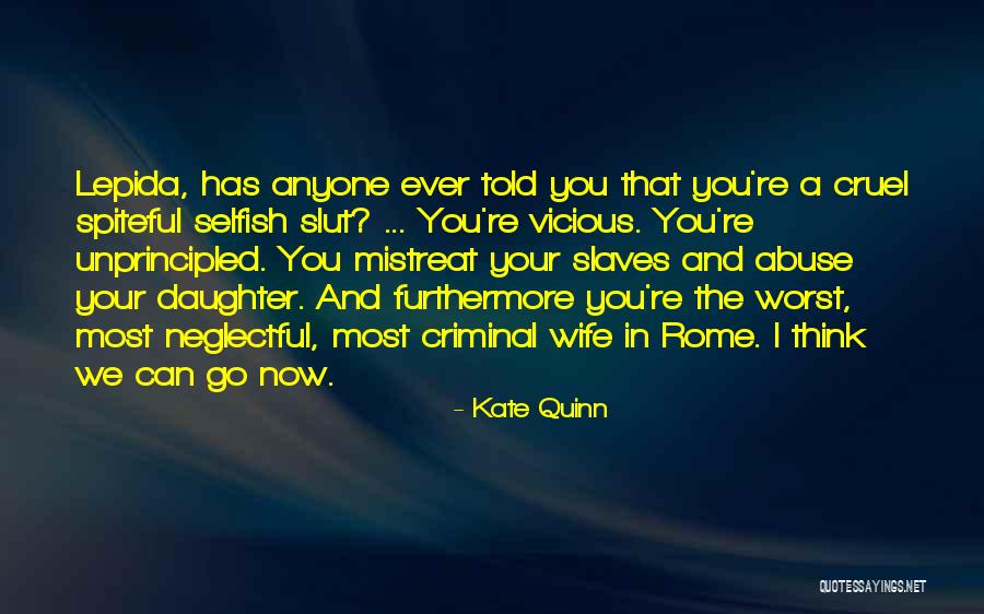 Has Anyone Told You Quotes By Kate Quinn Has Anyone Told You Quotes By Kate Quinn