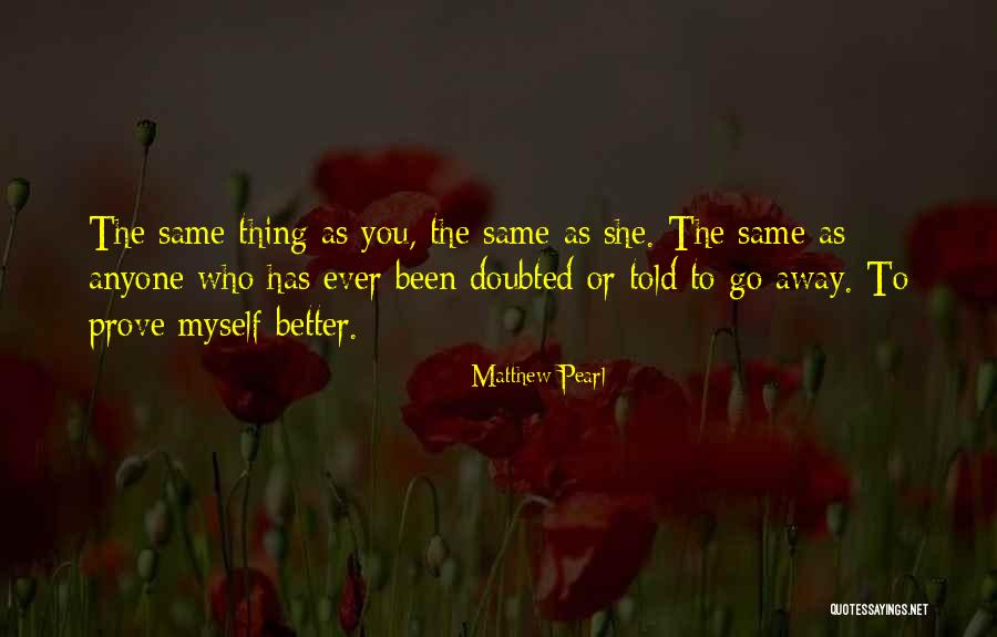 Has Anyone Told You Quotes By Matthew Pearl Has Anyone Told You Quotes By Matthew Pearl