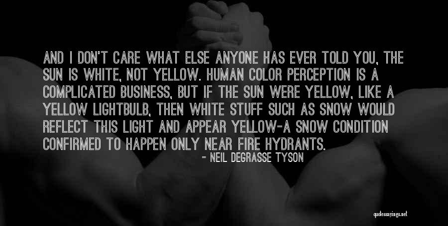 Has Anyone Told You Quotes By Neil DeGrasse Tyson Has Anyone Told You Quotes By Neil DeGrasse Tyson