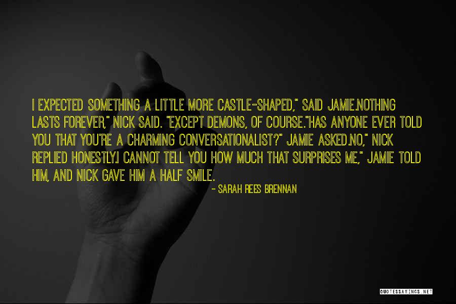 Has Anyone Told You Quotes By Sarah Rees Brennan Has Anyone Told You Quotes By Sarah Rees Brennan