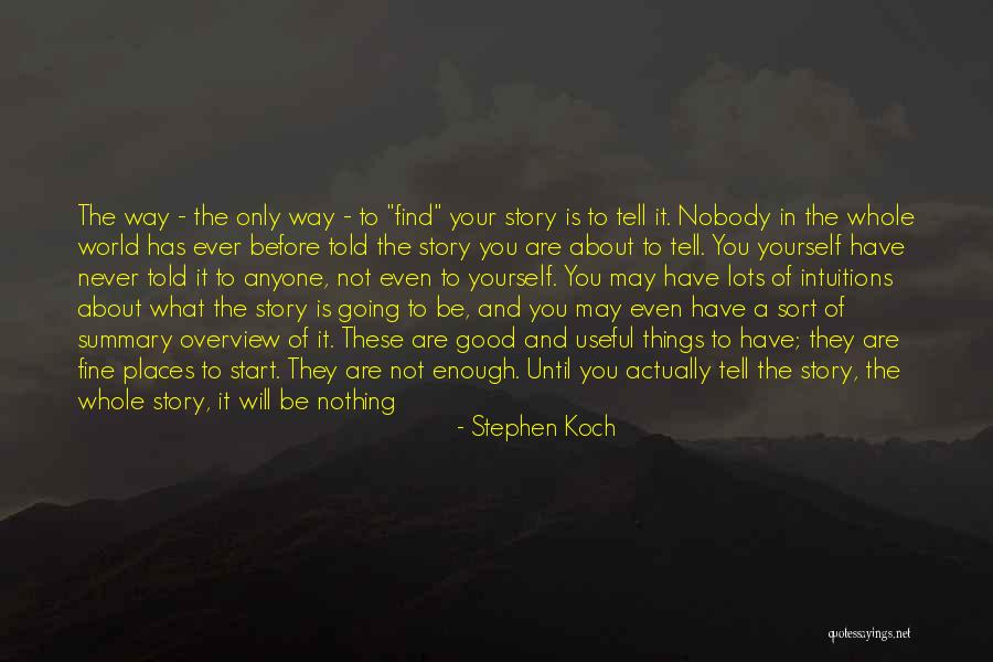 Has Anyone Told You Quotes By Stephen Koch Has Anyone Told You Quotes By Stephen Koch