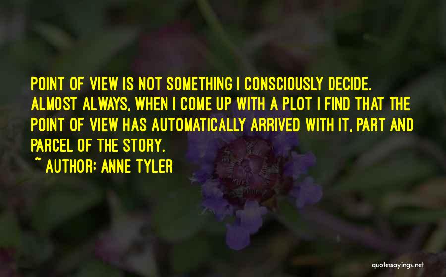 Has Arrived Quotes By Anne Tyler