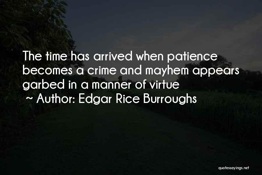 Has Arrived Quotes By Edgar Rice Burroughs