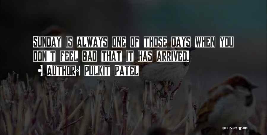 Has Arrived Quotes By Pulkit Patel