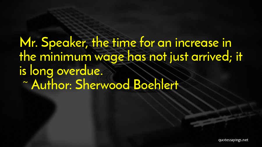Has Arrived Quotes By Sherwood Boehlert