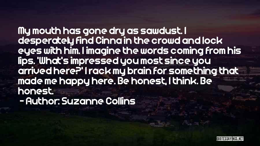 Has Arrived Quotes By Suzanne Collins