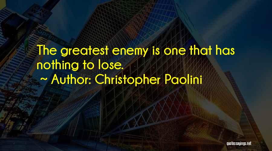 Has Nothing To Lose Quotes By Christopher Paolini