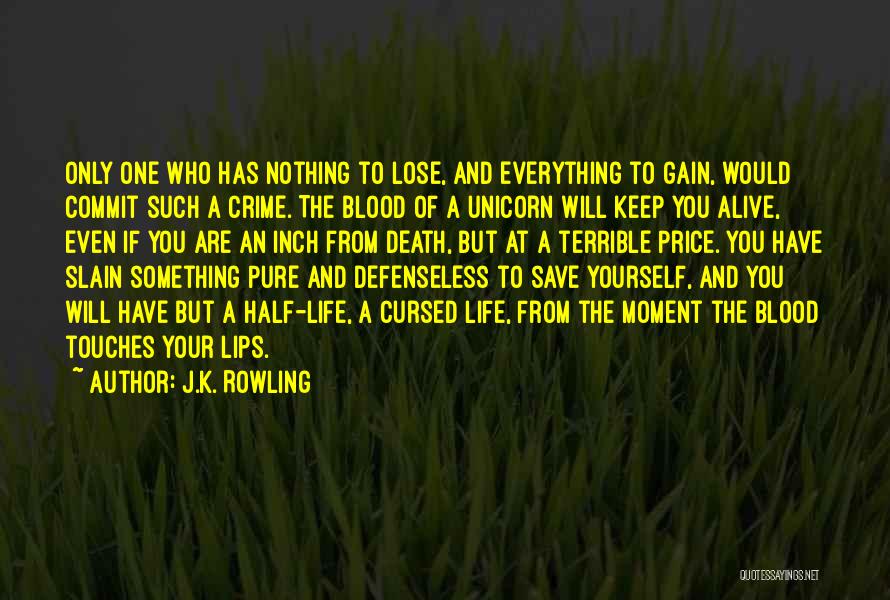 Has Nothing To Lose Quotes By J.K. Rowling