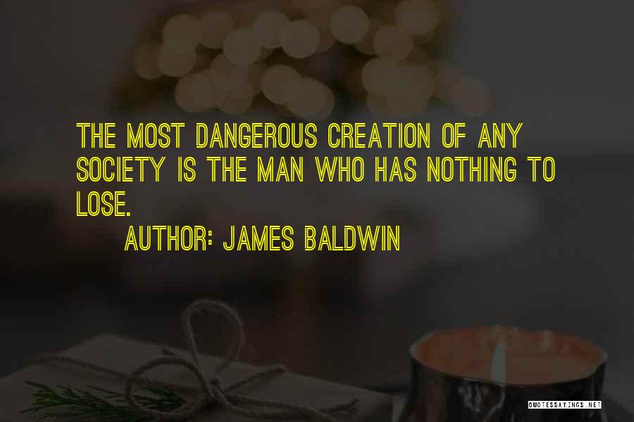 Has Nothing To Lose Quotes By James Baldwin