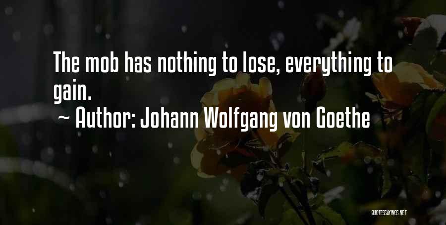 Has Nothing To Lose Quotes By Johann Wolfgang Von Goethe
